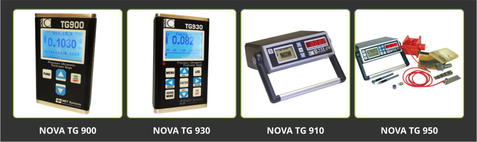 Nova TG 900, Nova TG 930, Nova TG 910, Nova TG 950 precision ultrasonic thickness testers
