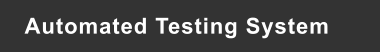 Automated Testing System